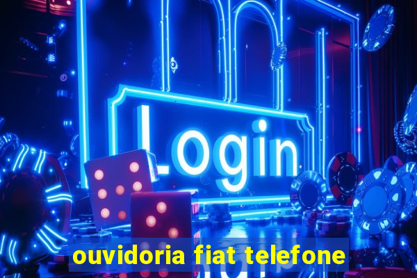 ouvidoria fiat telefone